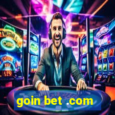 goin bet .com